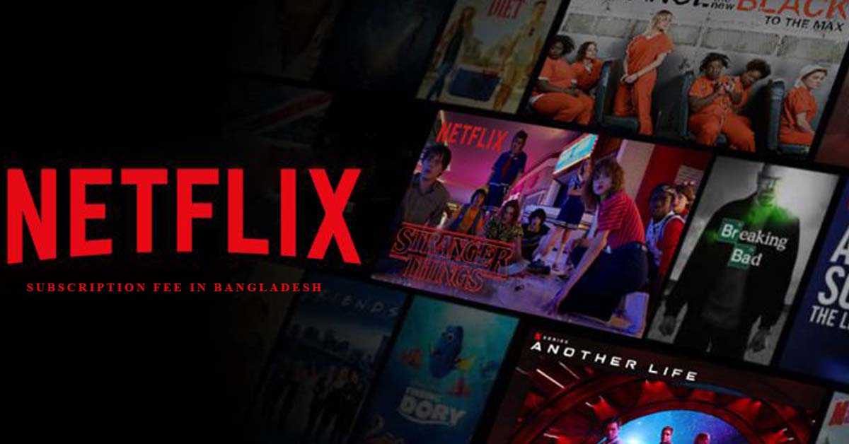 Netflix Subscription Price in Bangladesh - Fee in BD